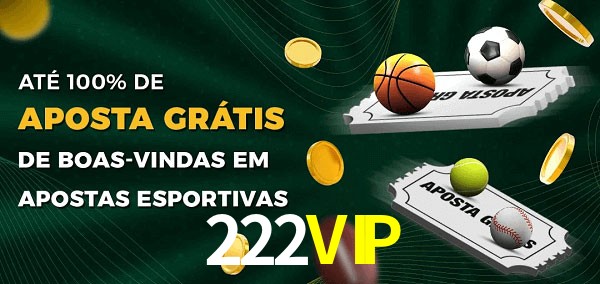 222VIP Ate 100% de Aposta Gratis