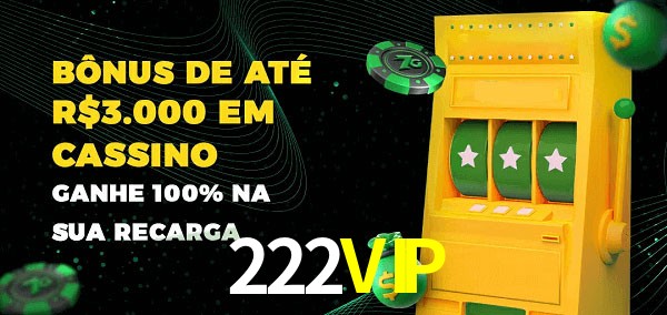222VIP melhor bônus de depósito