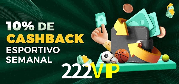 10% de bônus de cashback na 222VIP